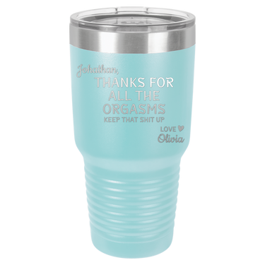 Thanks for All the Orgasms Tumbler